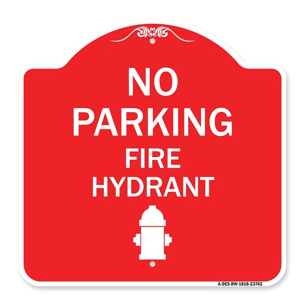 Signmission No Parking Fire Hydrant W/ Graphic, Red & White Aluminum Sign, 18" x 18", RW-1818-23742 A-DES-RW-1818-23742 - main